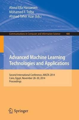 Advanced Machine Learning Technologies and Applications: Second International Conference, AMLTA 2014, Cairo, Egypt, November 28-30, 2014. Proceedings - cover
