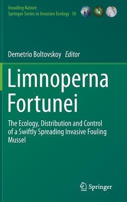Limnoperna Fortunei: The Ecology, Distribution and Control of a Swiftly Spreading Invasive Fouling Mussel - cover