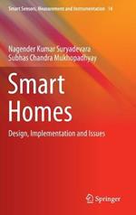 Smart Homes: Design, Implementation and Issues