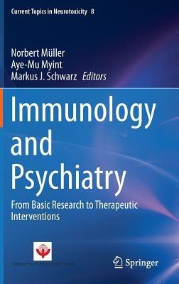 Immunology and Psychiatry: From Basic Research to Therapeutic Interventions - cover