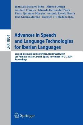 Advances in Speech and Language Technologies for Iberian Languages: IberSPEECH 2014 Conference, Las Palmas de Gran Canaria, Spain, November 19-21, 2014, Proceedings - cover