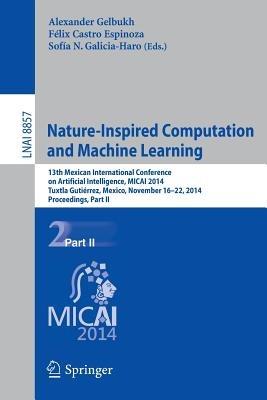 Nature-Inspired Computation and Machine Learning: 13th Mexican International Conference on Artificial Intelligence, MICAI2014, Tuxtla Gutiérrez, Mexico, November 16-22, 2014. Proceedings, Part II - cover