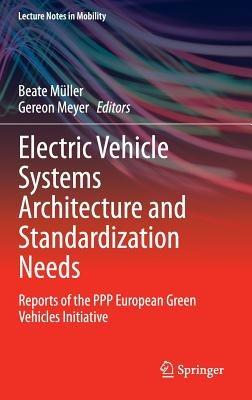 Electric Vehicle Systems Architecture and Standardization Needs: Reports of the PPP European Green Vehicles Initiative - cover