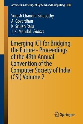 Emerging ICT for Bridging the Future - Proceedings of the 49th Annual Convention of the Computer Society of India CSI Volume 2 - cover