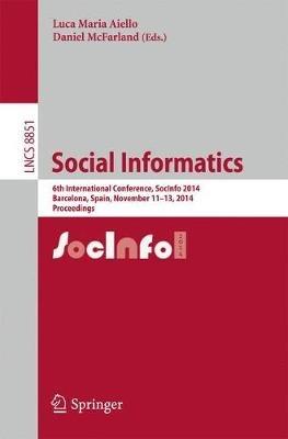 Social Informatics: 6th International Conference, SocInfo 2014, Barcelona, Spain, November 11-13, 2014, Proceedings - cover