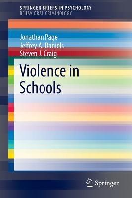 Violence in Schools - Jonathan Page,Jeffrey A. Daniels,Steven J. Craig - cover