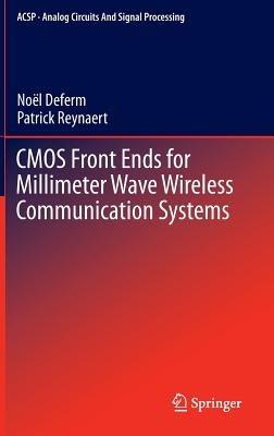 CMOS Front Ends for Millimeter Wave Wireless Communication Systems - Noël Deferm,Patrick Reynaert - cover