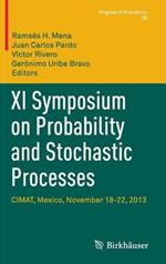 XI Symposium on Probability and Stochastic Processes: CIMAT, Mexico, November 18-22, 2013