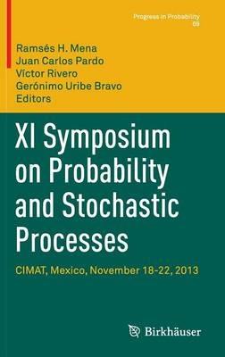 XI Symposium on Probability and Stochastic Processes: CIMAT, Mexico, November 18-22, 2013 - cover