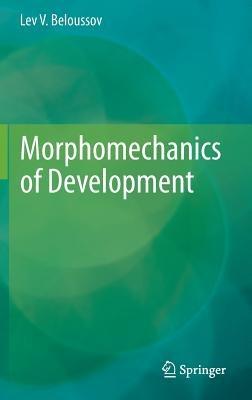 Morphomechanics of Development - Lev V. Beloussov - cover