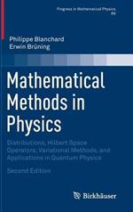 Mathematical Methods in Physics: Distributions, Hilbert Space Operators, Variational Methods, and Applications in Quantum Physics