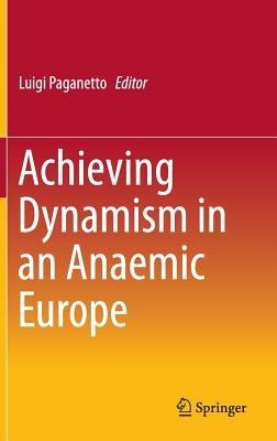 Achieving Dynamism in an Anaemic Europe - cover