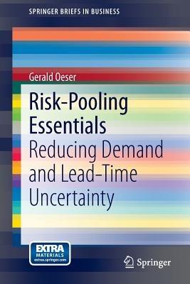 Risk-Pooling Essentials: Reducing Demand and Lead Time Uncertainty - Gerald Oeser - cover
