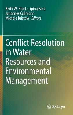 Conflict Resolution in Water Resources and Environmental Management - cover