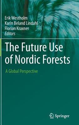 The Future Use of Nordic Forests: A Global Perspective - cover