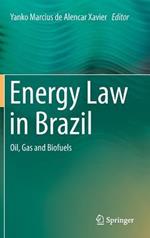 Energy Law in Brazil: Oil, Gas and Biofuels