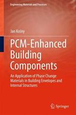 PCM-Enhanced Building Components: An Application of Phase Change Materials in Building Envelopes and Internal Structures