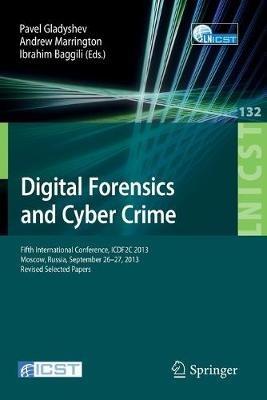 Digital Forensics and Cyber Crime: Fifth International Conference, ICDF2C 2013, Moscow, Russia, September 26-27, 2013, Revised Selected Papers - cover