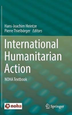 International Humanitarian Action: NOHA Textbook - cover