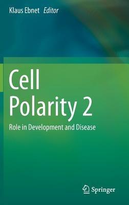 Cell Polarity 2: Role in Development and Disease - cover
