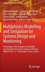 Multiphysics Modelling and Simulation for Systems Design and Monitoring: Proceedings of the Multiphysics Modelling and Simulation for Systems Design Conference, MMSSD 2014, 17-19 December, Sousse, Tunisia