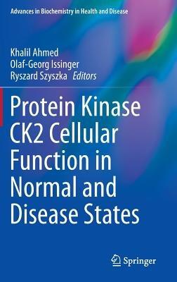Protein Kinase CK2 Cellular Function in Normal and Disease States - cover