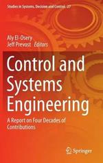 Control and Systems Engineering: A Report on Four Decades of Contributions