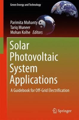 Solar Photovoltaic System Applications: A Guidebook for Off-Grid Electrification - cover