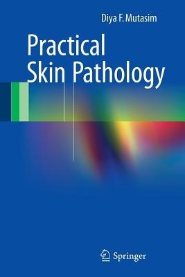 Practical Skin Pathology - Diya F. Mutasim - cover