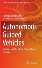Autonomous Guided Vehicles: Methods and Models for Optimal Path Planning