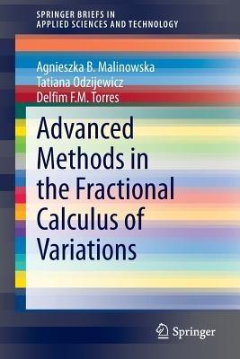 Advanced Methods in the Fractional Calculus of Variations - Agnieszka B. Malinowska,Tatiana Odzijewicz,Delfim F.M. Torres - cover