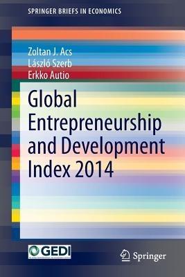 Global Entrepreneurship and Development Index 2014 - Zoltan J. Acs,László Szerb,Erkko Autio - cover