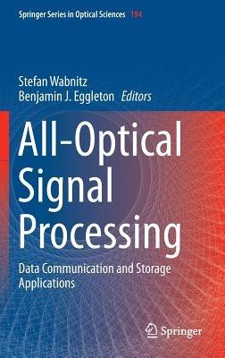 All-Optical Signal Processing: Data Communication and Storage Applications - cover