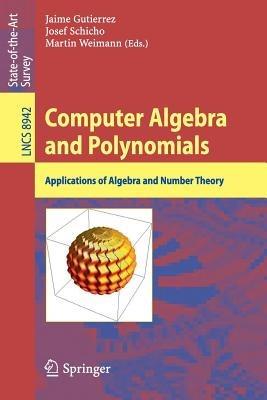 Computer Algebra and Polynomials: Applications of Algebra and Number Theory - cover