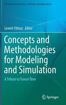Concepts and Methodologies for Modeling and Simulation: A Tribute to Tuncer Ören - cover