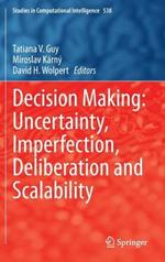 Decision Making: Uncertainty, Imperfection, Deliberation and Scalability