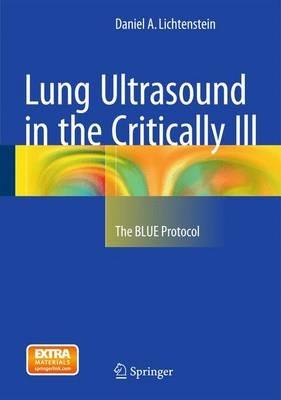Lung Ultrasound in the Critically Ill: The BLUE Protocol - Daniel A. Lichtenstein - cover