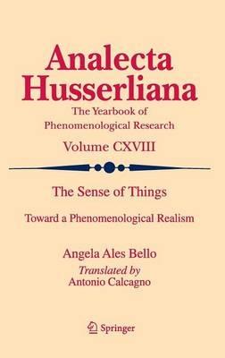 The Sense of Things: Toward a Phenomenological Realism - Angela Ales Bello - cover