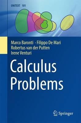Calculus Problems - Marco Baronti,Filippo De Mari,Robertus van der Putten - cover
