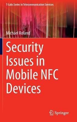 Security Issues in Mobile NFC Devices - Michael Roland - cover