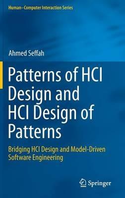 Patterns of HCI Design and HCI Design of Patterns: Bridging HCI Design and Model-Driven Software Engineering - Ahmed Seffah - cover