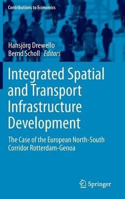 Integrated Spatial and Transport Infrastructure Development: The Case of the European North-South Corridor Rotterdam-Genoa - cover