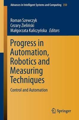 Progress in Automation, Robotics and Measuring Techniques: Control and Automation - cover