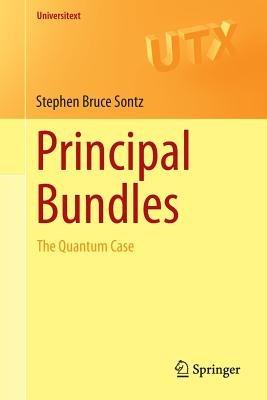 Principal Bundles: The Quantum Case - Stephen Bruce Sontz - cover