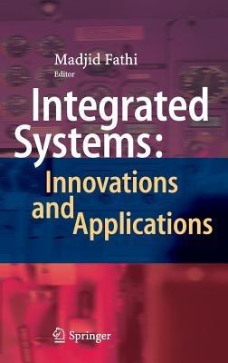 Integrated Systems: Innovations and Applications - cover