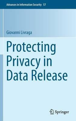 Protecting Privacy in Data Release - Giovanni Livraga - cover