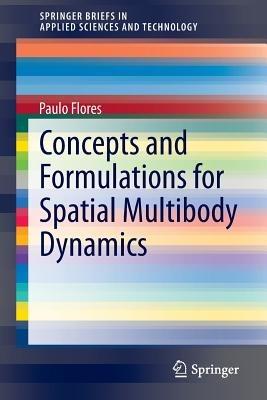 Concepts and Formulations for Spatial Multibody Dynamics - Paulo Flores - cover