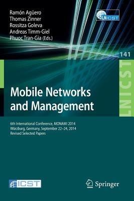 Mobile Networks and Management: 6th International Conference, MONAMI 2014, Würzburg, Germany, September 22-26, 2014, Revised Selected Papers - cover