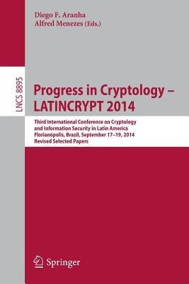 Progress in Cryptology - LATINCRYPT 2014: Third International Conference on Cryptology and Information Security in Latin America Florianópolis, Brazil, September 17–19, 2014 Revised Selected Papers - cover
