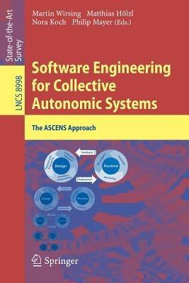 Software Engineering for Collective Autonomic Systems: The ASCENS Approach - cover